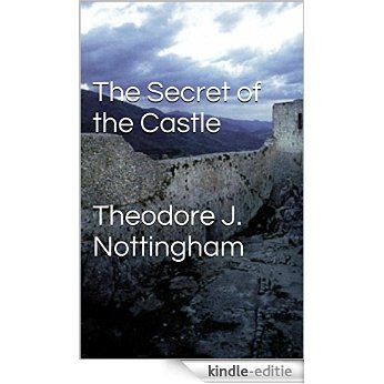 The Secret of the Castle   Theodore J. Nottingham (English Edition) [Kindle-editie]