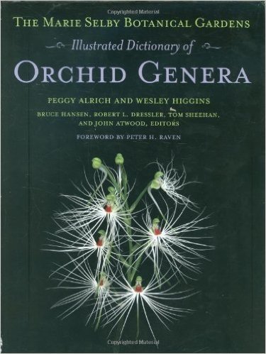 The Marie Selby Botanical Gardens Illustrated Dictionary of Orchid Genera