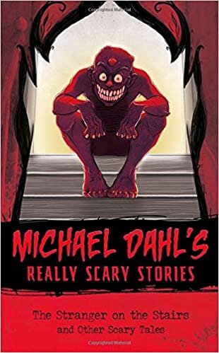 The Stranger on the Stairs: And Other Scary Tales (Michael Dahl's Really Scary Stories)