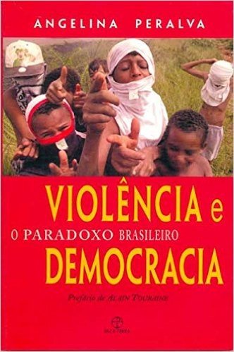 Violência e Democracia. O Paradoxo Brasileiro