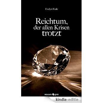 Reichtum, der allen Krisen trotzt (German Edition) [Kindle-editie]