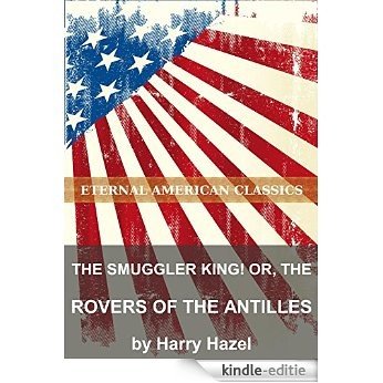 The Smuggler King! or, The Rovers of the Antilles (English Edition) [Kindle-editie] beoordelingen