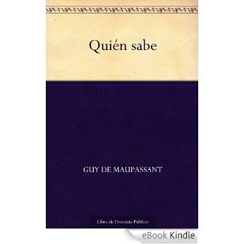 Quién sabe (Spanish Edition) [eBook Kindle]