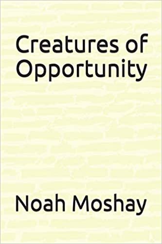 Creatures of Opportunity