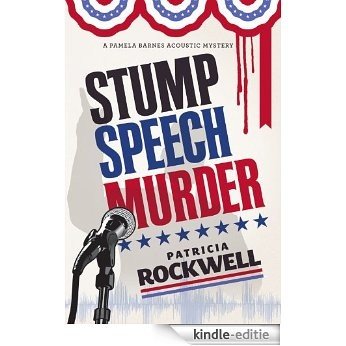 Stump Speech Murder ( A Pamela Barnes Acoustic Mystery) (English Edition) [Kindle-editie]
