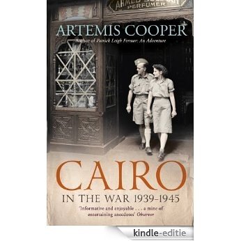 Cairo in the War: 1939-45 (English Edition) [Kindle-editie]