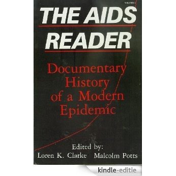 The Aids Reader--Documentary History of a Modern Epidemic (English Edition) [Kindle-editie]