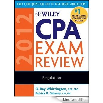 Wiley CPA Exam Review 2012, Regulation (Wiley CPA Examination Review: Regulation) [Kindle-editie]