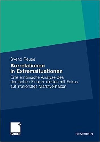 Korrelationen in Extremsituationen: Eine Empirische Analyse Des Deutschen Finanzmarktes Mit Fokus Auf Irrationales Marktverhalten