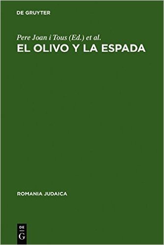 El Olivo y La Espada: Estudios Sobre El Antisemitismo En Espana (Siglos XVI--XX)