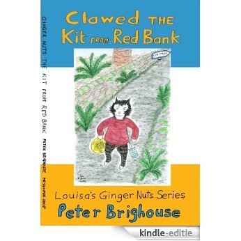 Clawed, The Kit From Red Bank (Louisa's Ginger Nuts Series Book 9) (English Edition) [Kindle-editie]