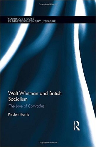 Walt Whitman and British Socialism: The Love of Comrades