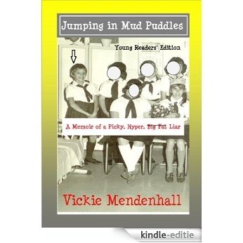 A Memoir of a Picky, Hyper, Big Fat Liar  (Jumping in Mud Puddles: Young Readers' Condensed Edition) (English Edition) [Kindle-editie]