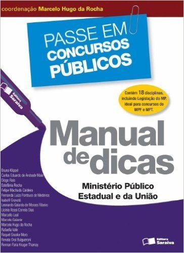 Passe em Concursos Públicos. Manual de Dicas. Ministério Público Estadual e da União