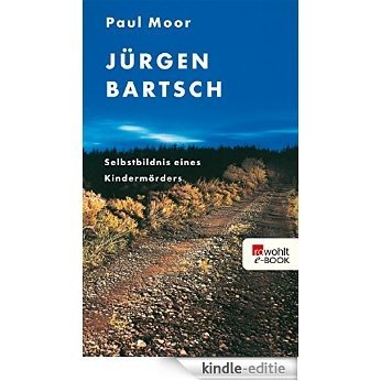 Jürgen Bartsch: Selbstbildnis eines Kindermörders (German Edition) [Kindle-editie]