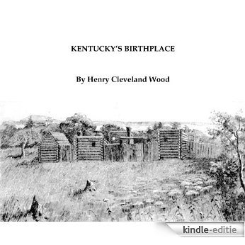 Kentucky's Birthplace - Annotated (English Edition) [Kindle-editie]