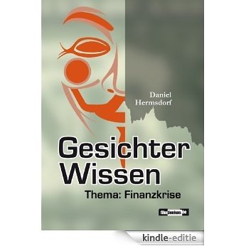 GesichterWissen. Thema: Finanzkrise (German Edition) [Kindle-editie]