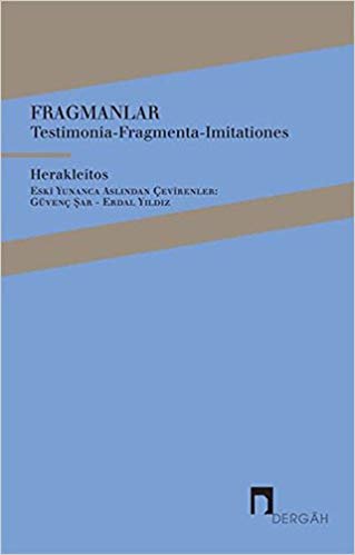 Fragmanlar: Testimonia - Fragmenta - Imitationes