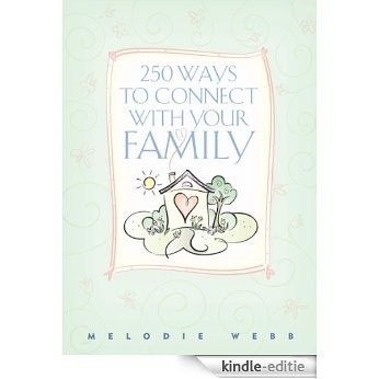 250 Ways to Connect with Your Family [Kindle-editie]