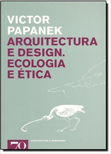 Arquitectura e Design. Ecologia e Ética