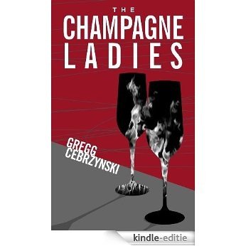 The Champagne Ladies (English Edition) [Kindle-editie]