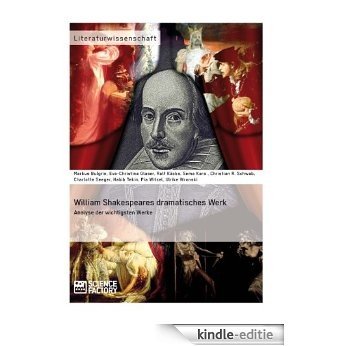 William Shakespeares dramatisches Werk: Analyse der wichtigsten Werke [Kindle-editie]