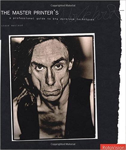 Master Printers Workbook: A Professional Guide to Black and White Darkroom Technique