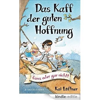 Das Kaff der guten Hoffnung - Ganz oder gar nicht! (German Edition) [Kindle-editie]