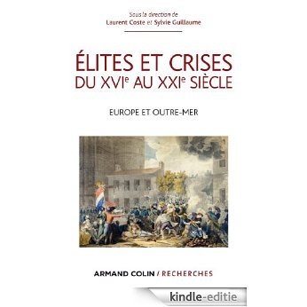 Élites et crises du XVIe au XXIe siècle : Europe et Outre-mer (Armand Colin / Recherches) (French Edition) [Kindle-editie] beoordelingen