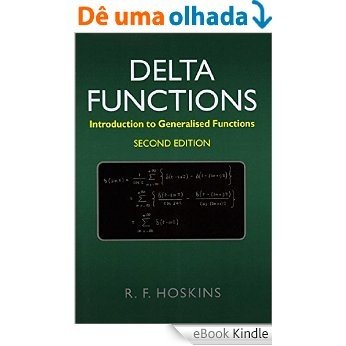 Delta Functions: Introduction to Generalised Functions [eBook Kindle]