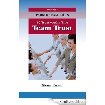 Team Trust: 20 Trustworthy Tips (Parker Team Series) (English Edition) [Kindle-editie]
