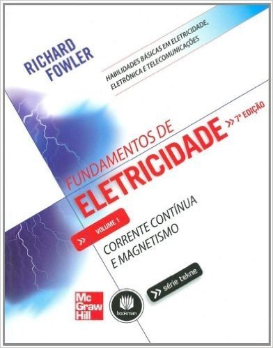 Fundamentos de Eletricidade. Corrente Contínua e Magnetismo - Volume 1