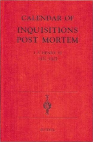 Calendar of Inquisitions Post-Mortem and Other Analogous Documents Preserved in the Public Record Office XXII: 1-5 Henry VI (1422-27)