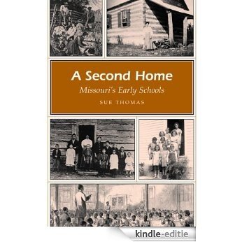 A Second Home: Missouri's Early Schools (MISSOURI HERITAGE READERS) [Kindle-editie]