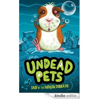 Gasp of the Ghoulish Guinea Pig (Undead Pets) [Kindle-editie]