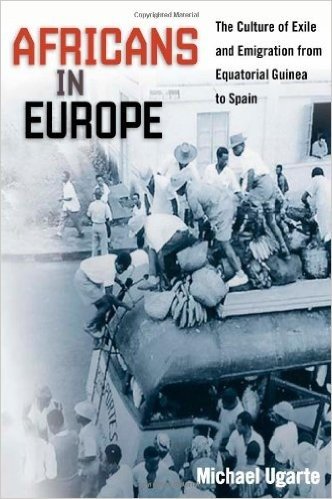 Africans in Europe: The Culture of Exile and Emigration from Equatorial Guinea to Spain