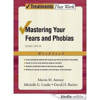 Mastering Your Fears and Phobias: Workbook (Treatments That Work) [Kindle-editie]