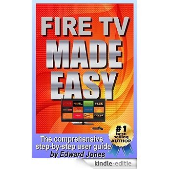 Amazon Fire TV Made Easy: A comprehensive step-by-step users guide for Amazon Fire TV (English Edition) [Kindle-editie] beoordelingen