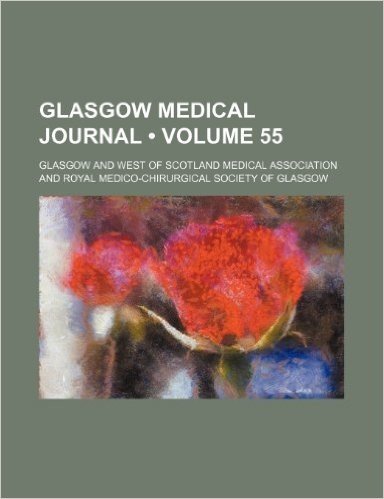 Glasgow Medical Journal (Volume 55)
