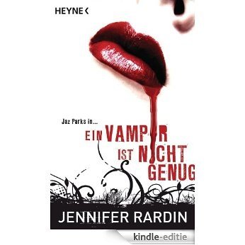Ein Vampir ist nicht genug: Roman (Jaz Parks 2) (German Edition) [Kindle-editie]