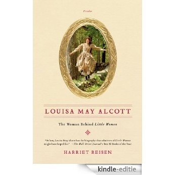 Louisa May Alcott: The Woman Behind Little Women [Kindle-editie]