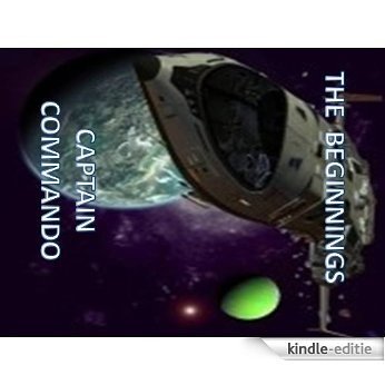 Captain John Commando, Space Adventurer (The Adventures of Captain John Commando Book 1) (English Edition) [Kindle-editie]