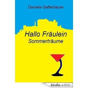 Hallo, Fräulein!: Sommerträume [Kindle-editie]