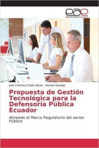 Propuesta de Gestion Tecnologica Para La Defensoria Publica Ecuador