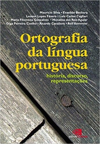 Ortografia da Língua Portuguesa. História, Discurso, Representação