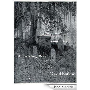 A Twisting Way (Part 1) (English Edition) [Kindle-editie]