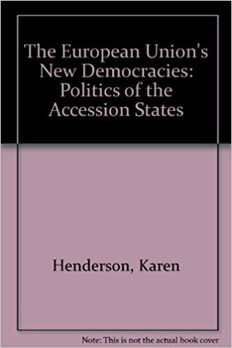 The European Union's New Democracies: Politics of the Accession States
