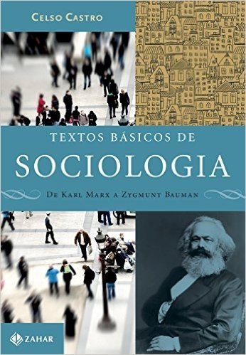 Textos Básicos De Sociologia. De Karl Marx A Zygmunt Bauman
