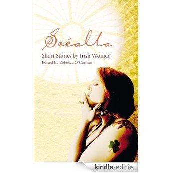 Scéalta: Short Stories by Irish Women (Short Stories by Women from Around the World) [Kindle-editie]