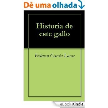 Historia de este gallo (Spanish Edition) [eBook Kindle]
